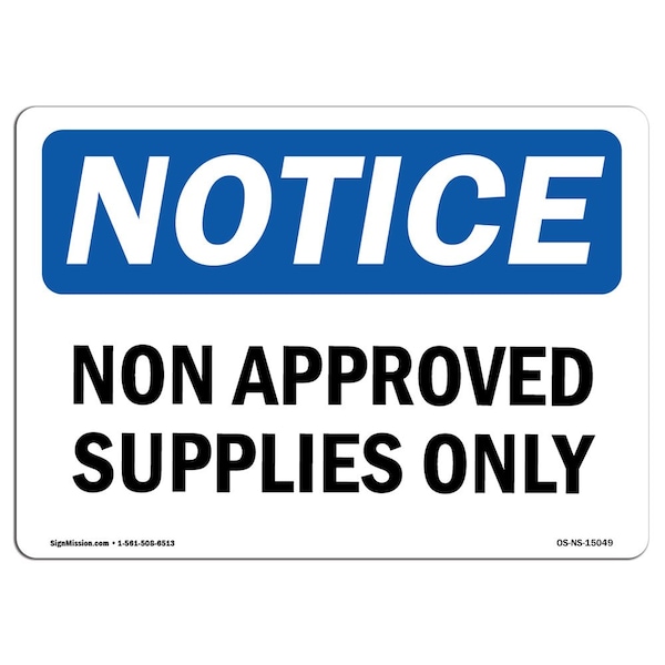 Safety Sign, OSHA Notice, 7" Height, Aluminum, Non Approved Supplies Only Sign, Landscape